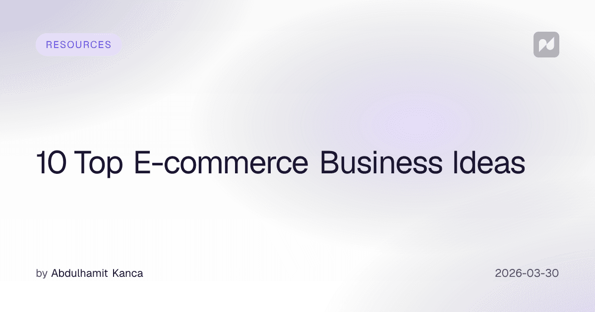 10 Top E-commerce Business Ideas
