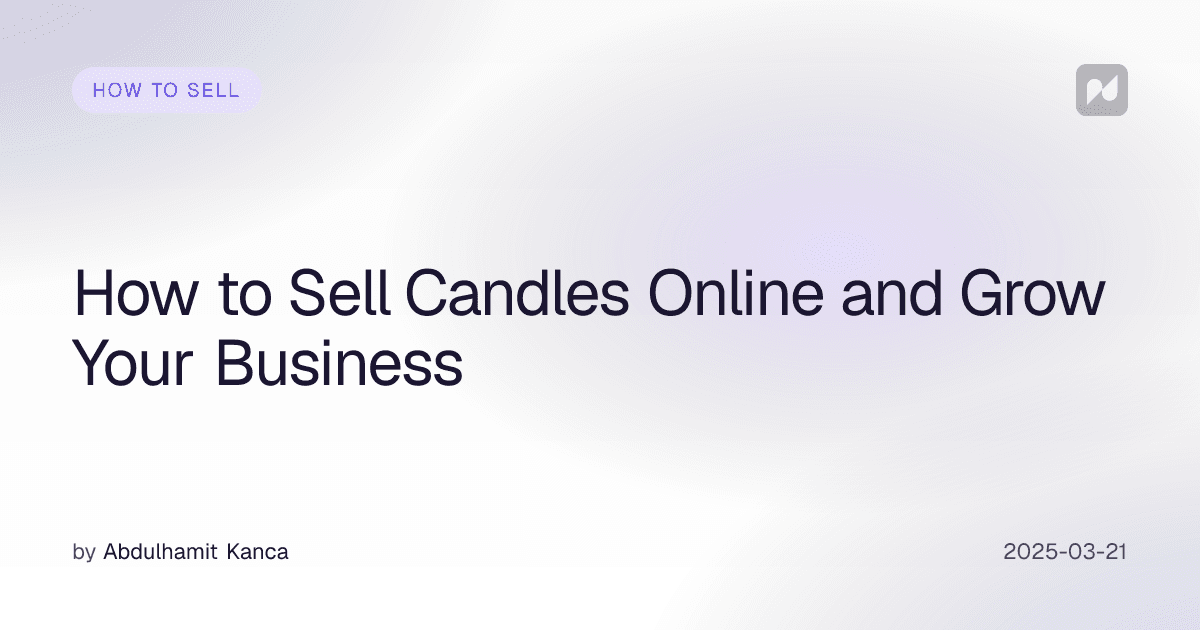 How to Sell Candles Online and Grow Your Business