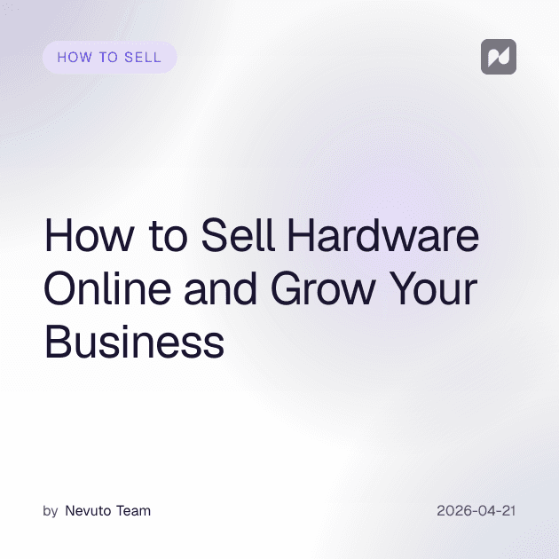 How to Sell Hardware Online and Grow Your Business