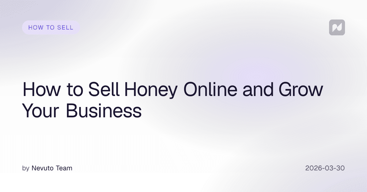 How to Sell Honey Online and Grow Your Business