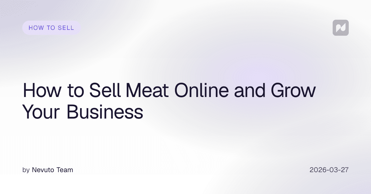 How to Sell Meat Online and Grow Your Business
