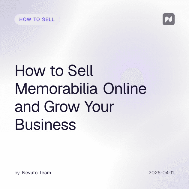 How to Sell Memorabilia Online and Grow Your Business