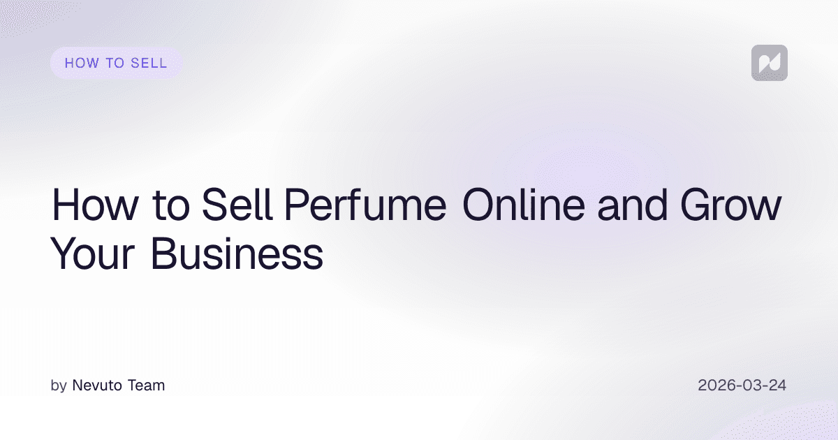 How to Sell Perfume Online and Grow Your Business