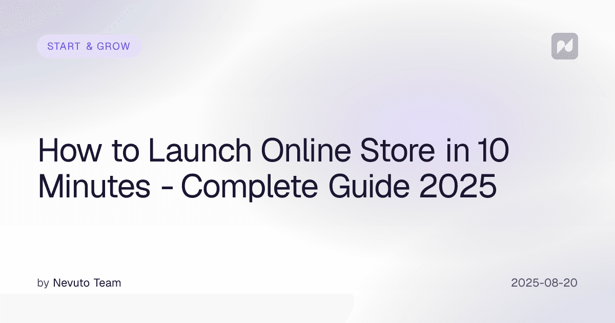 How to Launch Online Store in 10 Minutes - Complete Guide 2025