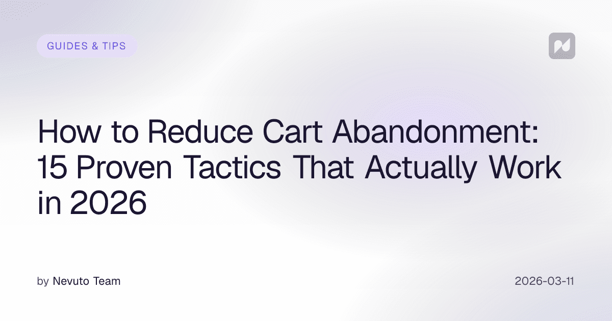 How to Reduce Cart Abandonment: 15 Proven Tactics That Actually Work in 2026